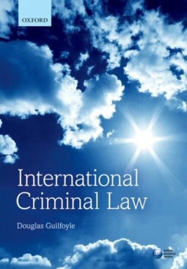 International Criminal Law Av Douglas (Associate Professor Of Law Associate Professor Of Law Monash University) Guilfoyle