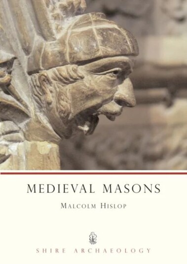 Medieval Masons Av Malcolm Hislop Medieval Masons Av Malcolm Hislop