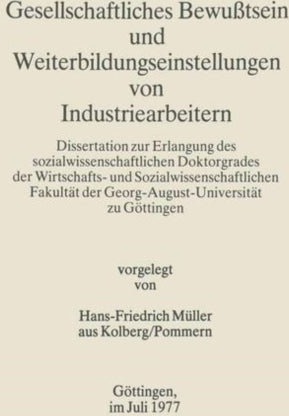 Gesellschaftliches Bewußtsein und Weiterbildungseinstellungen von Industriearbeitern