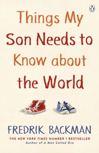 Things My Son Needs To Know About The World Av Fredrik Backman