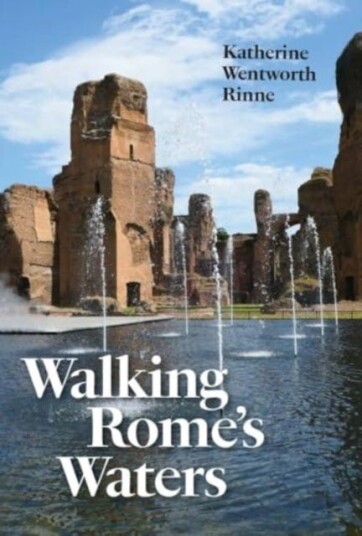 Walking Rome's Waters Walking Rome's Waters
