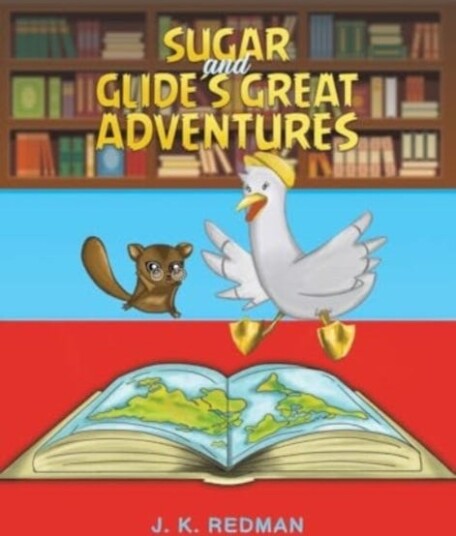 Sugar and Glide's Great Adventures Sugar and Glide's Great Adventures