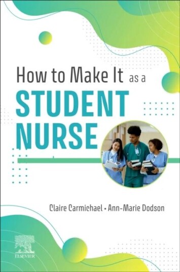 How To Make It As A Student Nurse Av Claire (General Practice Nurse) Carmichael, Anne Marie (Senior Lecturer Birmingham City University Faculty Of Hea How To Make It As A Student Nurse Av Claire (General Practice Nurse) Carmichael, Anne Marie (Senior Lecturer Birmingham City University Faculty Of Hea