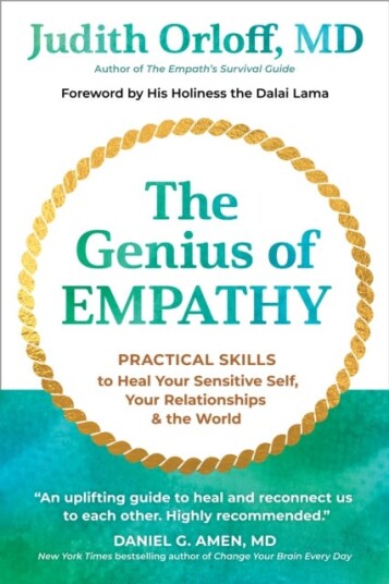The Genius of Empathy  Practical Skills to Heal Your Sensitive Self, Your Relationships, and the World