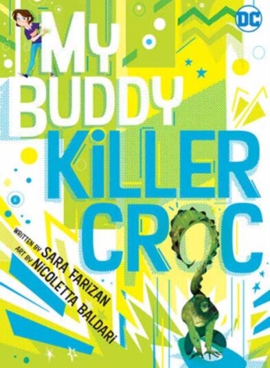 My Buddy, Killer Croc Av Sara Farizan, Nicoletta Baldari