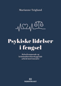 Psykiske Lidelser I Fengsel Av Marianne Teigland