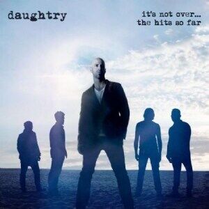 Daughtry  It's Not Over....The Hits So Far