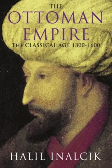 The Ottoman Empire Av Halil Inalcik