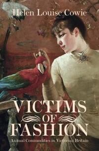 Victims Of Fashion Av Helen Louise (University Of York) Cowie