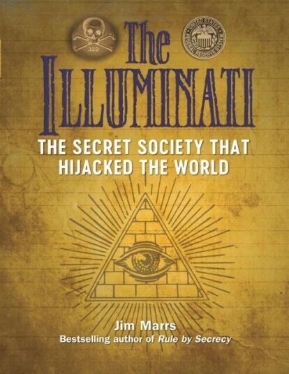 The Illuminati: The Secret Society That Hijacked The World Av Jim Marrs