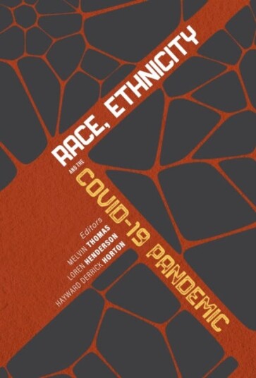 Race, Ethnicity, and the COVID–19 Pandemic Race, Ethnicity, and the COVID–19 Pandemic