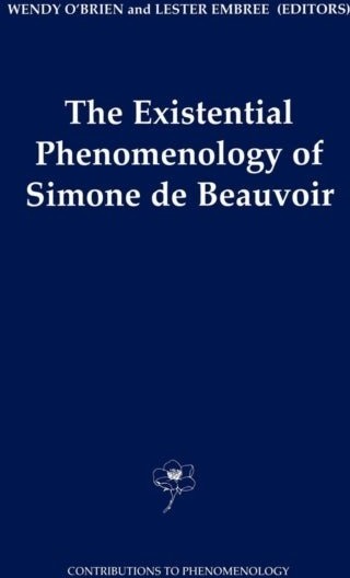 The Existential Phenomenology of Simone de Beauvoir