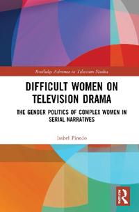 Pinedo, Isabel Difficult Women on Television Drama (0367468670)
