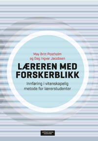 Læreren Med Forskerblikk Av Dag Ingvar Jacobsen, May Britt Postholm