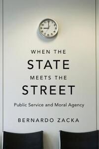 Zacka, Bernardo When the State Meets the Street Zacka, Bernardo When the State Meets the Street
