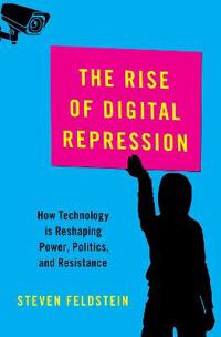The Rise Of Digital Repression Av Steven (Associate Professor Of Public A Feldstein