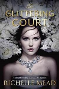 Mead Richelle The Glittering Court (1595148418)