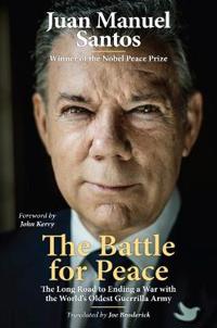 The Battle For Peace Av Juan Manuel Santos, Joe Broderick