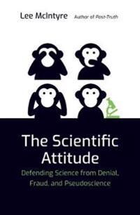 The Scientific Attitude Av Lee (Center For Philosophy And History Of Science) Mcintyre