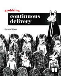 Grokking Continuous Delivery Av Christie Wilson