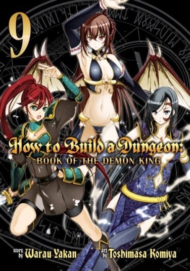 How to Build a Dungeon: Book of the Demon King Vol. 9 How to Build a Dungeon: Book of the Demon King Vol. 9