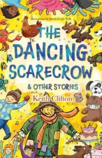The Dancing Scarecrow & Other Stories The Dancing Scarecrow & Other Stories