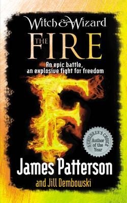 Witch & Wizard: The Fire Av James Patterson Witch & Wizard: The Fire Av James Patterson