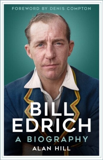 Bill Edrich A Biography