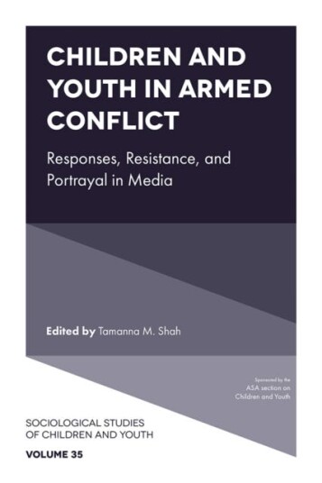 Children and Youth in Armed Conflict Responses, Resistance, and Portrayal in Media