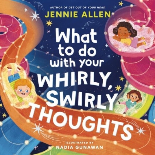 What to Do with Your Whirly Swirly Thoughts What to Do with Your Whirly Swirly Thoughts