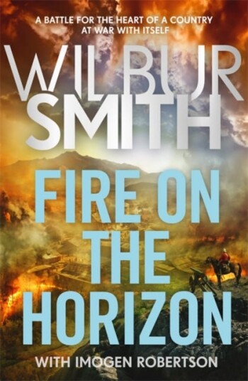 Fire on the Horizon The Courtneys and the Ballantynes come together once again in the Sunday Times bestselling Wilbur Smith epic for 2024 Fire on the Horizon The Courtneys and the Ballantynes come together once again in the Sunday Times bestselling Wilbur Smith epic for 2024