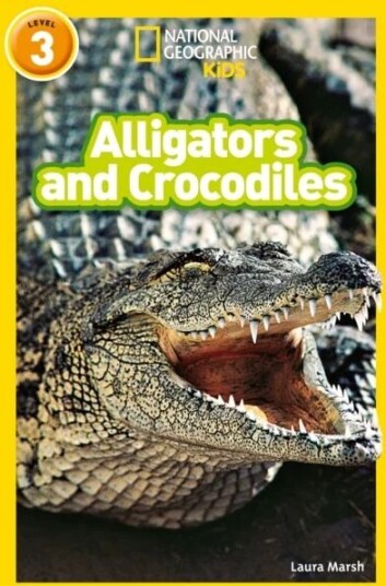 Alligators And Crocodiles Av Laura Marsh, National Geographic Kids