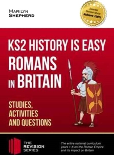KS2 History is Easy: Romans in Britain Studies Activities & Questions Achieve 100% KS2 History is Easy: Romans in Britain Studies Activities & Questions Achieve 100%