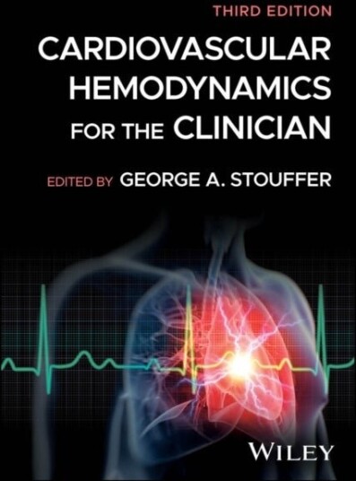 Cardiovascular Hemodynamics for the Clinician Cardiovascular Hemodynamics for the Clinician