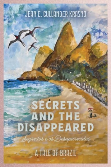 Secrets and the Disappeared A Tale of Brazil Secrets and the Disappeared A Tale of Brazil