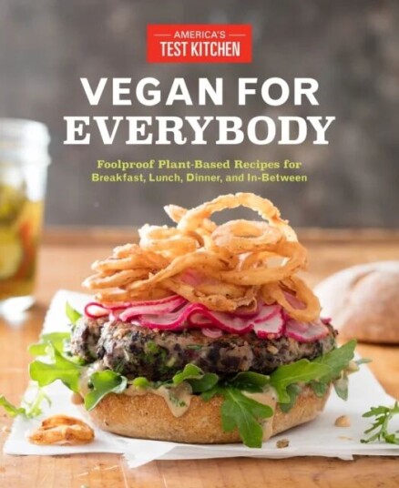 Vegan For Everybody Av America'S Test Kitchen