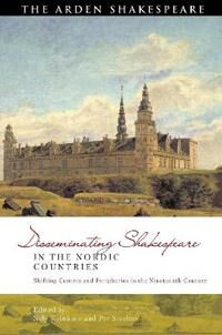 Keinänen Nely Disseminating Shakespeare in the Nordic Countries
