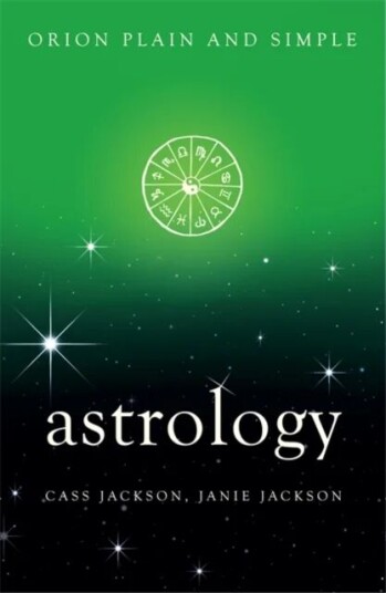 Astrology, Orion Plain And Simple Av Cass Jackson, Janie Jackson