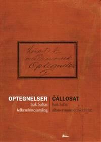Opptegnelser = ¿állosat : Isak Saba Álbmotmuito¿oakkáldat