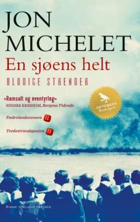 En sjøens helt: Blodige strender - Jon Michelet Roman fra Forlaget Oktober En sjøens helt: Blodige strender - Jon Michelet Roman fra Forlaget Oktober