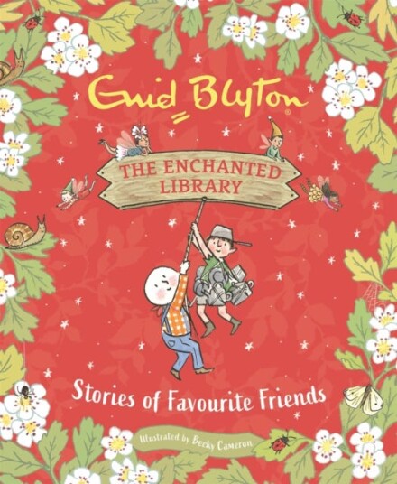 The Enchanted Library: Stories Of Favourite Friends Av Enid Blyton