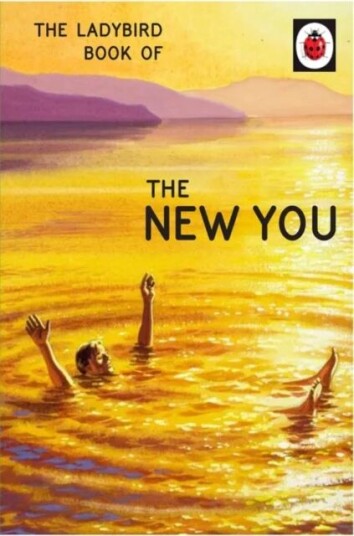 The Ladybird Book Of The New You Av Jason Hazeley, Joel Morris The Ladybird Book Of The New You Av Jason Hazeley, Joel Morris