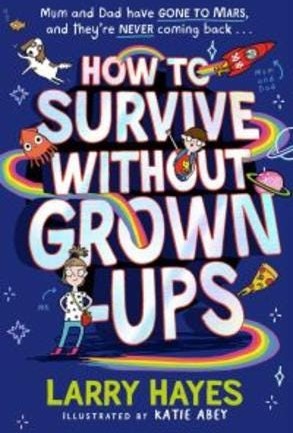 How To Survive Without Grown-Ups Av Larry Hayes