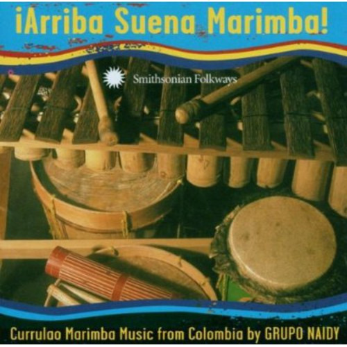 Grupo Naidy Arriba Suena Marimba: Currulao Marimba Music From CD