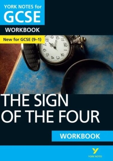 The Sign Of The Four: York Notes For Gcse Workbook The Ideal Way To Catch Up, Test Your Knowledge An Av Lyn Lockwood