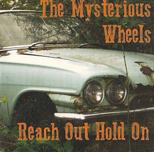 MediaTronixs The Mysterious Wheels : Reach Out Hold On CD (2015) Pre-Owned