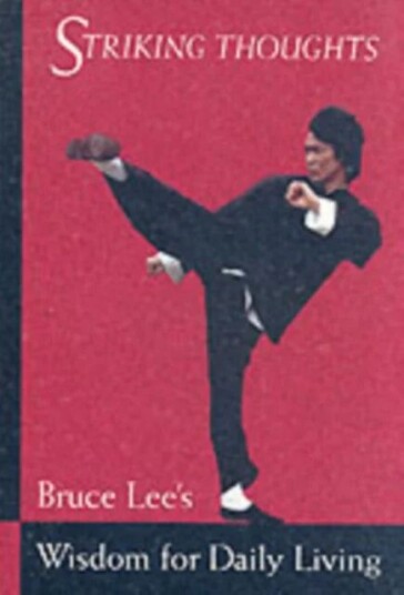 Bruce Lee Striking Thoughts av Bruce Lee Bruce Lee Striking Thoughts av Bruce Lee
