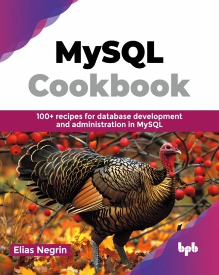 MySQL Cookbook 100+ recipes for database development and administration in MySQL