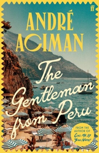The Gentleman From Peru Av André Aciman