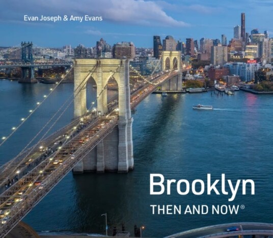 Brooklyn Then and Now Brooklyn Then and Now